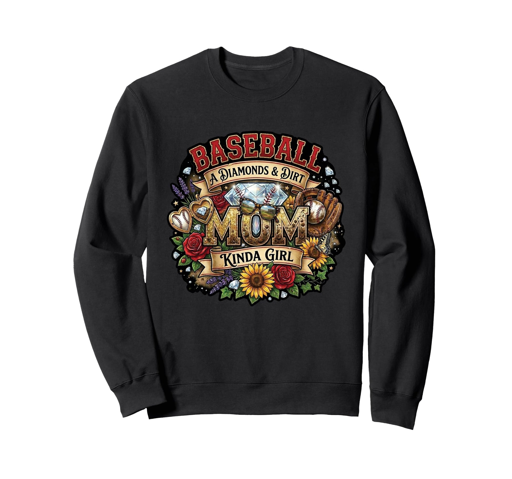 Baseball Mom Diamonds Dirt Kinda Sweatshirt - Trendy Graphic for Adults - T-Shirt, Sweatshirt, Hoodie