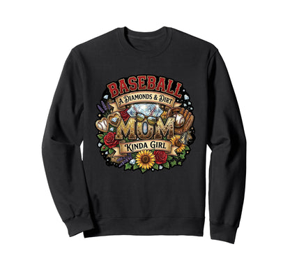 Baseball Mom Diamonds Dirt Kinda Sweatshirt - Trendy Graphic for Adults - T-Shirt, Sweatshirt, Hoodie