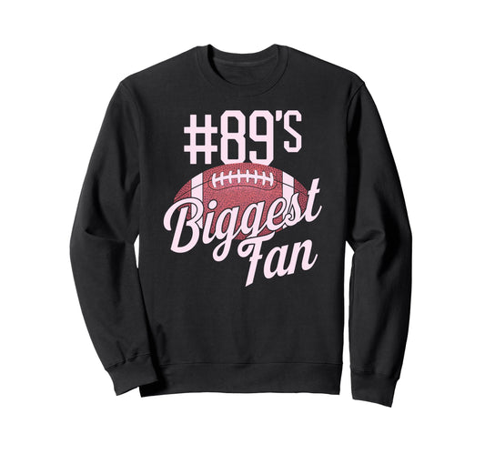Number 89 Biggest Fan Football Mom Sweatshirt - Aesthetic Graphic Unisex - T-Shirt, Sweatshirt, Hoodie