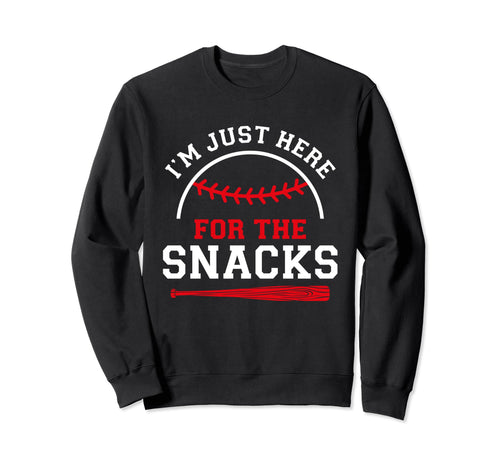 Im Just Here Snacks Funny Baseball Sweatshirt - Unique Graphic Unisex - T-Shirt, Sweatshirt, Hoodie