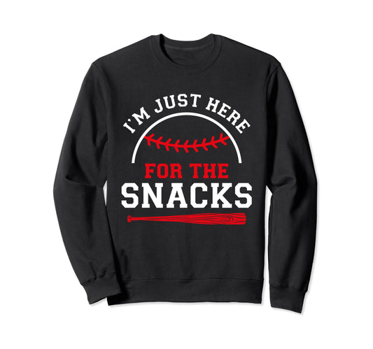 Im Just Here Snacks Funny Baseball Sweatshirt - Unique Graphic Unisex - T-Shirt, Sweatshirt, Hoodie