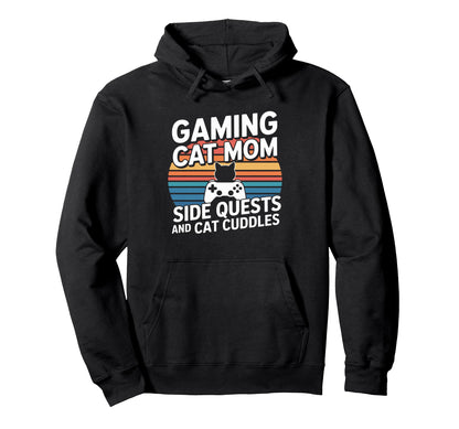 Gaming Cat Mom Side Quests And Hoodie - Casual Everyday Wear for Adults - T-Shirt, Sweatshirt, Hoodie