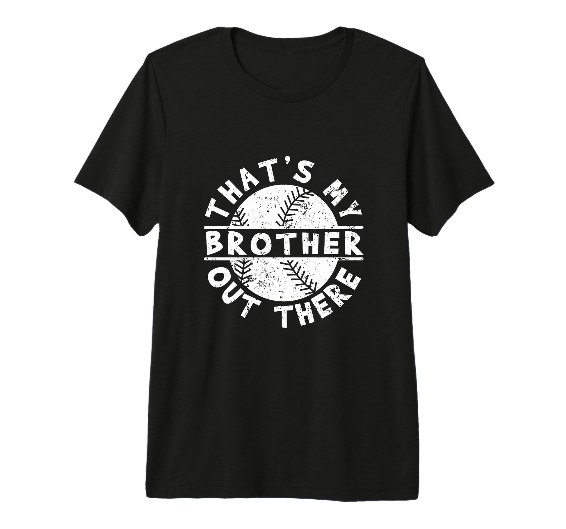 Thats My Brother Out There Funny T-Shirt - Novelty Apparel Men Women - T-Shirt, Sweatshirt, Hoodie