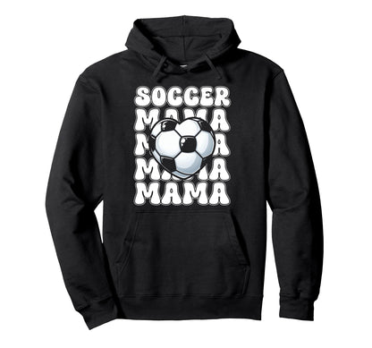 Soccer Mom Football Mama Soccer Season Hoodie - Streetwear Style Unisex - T-Shirt, Sweatshirt, Hoodie