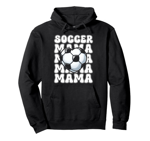 Soccer Mom Football Mama Soccer Season Hoodie - Streetwear Style Unisex - T-Shirt, Sweatshirt, Hoodie