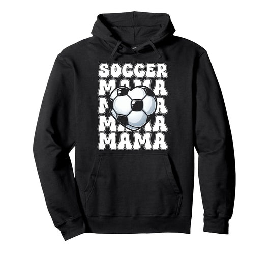Soccer Mom Football Mama Soccer Season Hoodie - Streetwear Style Unisex - T-Shirt, Sweatshirt, Hoodie