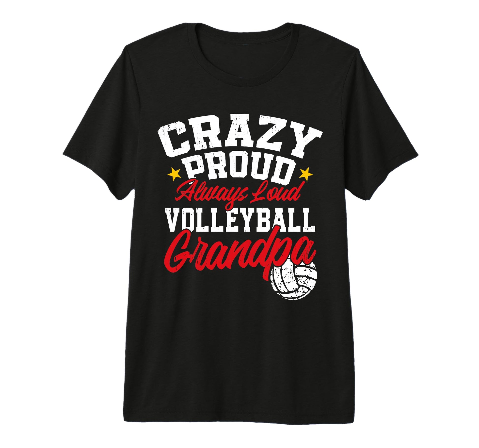 Mens Crazy Proud Always Loud T-Shirt - Custom Art Print Men Women - T-Shirt, Sweatshirt, Hoodie