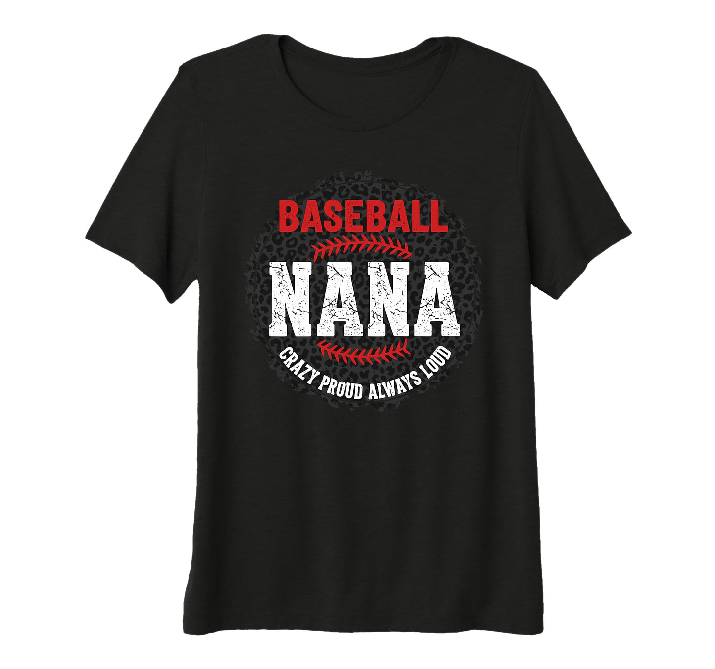 Womens Baseball Nana Crazy Proud T-Shirt - Fun Novelty Design for Adults - T-Shirt, Sweatshirt, Hoodie