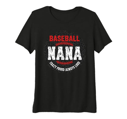 Womens Baseball Nana Crazy Proud T-Shirt - Fun Novelty Design for Adults - T-Shirt, Sweatshirt, Hoodie