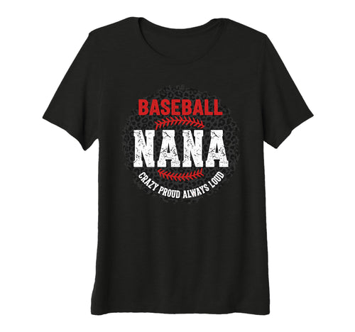 Womens Baseball Nana Crazy Proud T-Shirt - Fun Novelty Design for Adults - T-Shirt, Sweatshirt, Hoodie