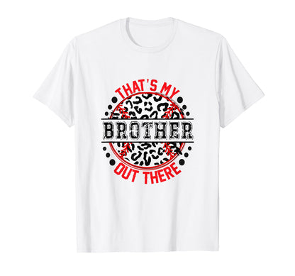 Thats My Brother Out There Baseball Ball T-Shirt - Custom Art Print Unisex - T-Shirt, Sweatshirt, Hoodie