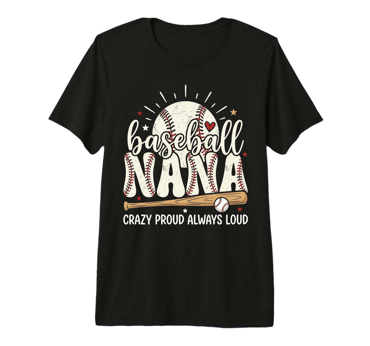 Baseball Nana Crazy Proud Always Loud T-Shirt - Minimalist Print Unisex - T-Shirt, Sweatshirt, Hoodie