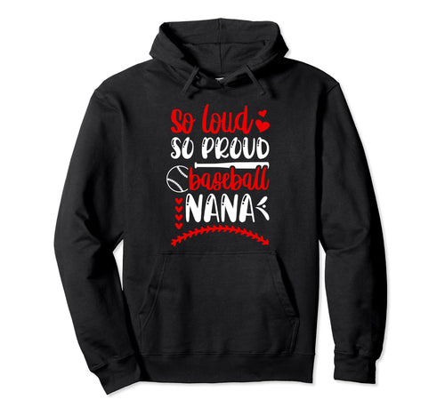 So Loud So Proud Baseball Nana Hoodie - Aesthetic Graphic for Adults - T-Shirt, Sweatshirt, Hoodie