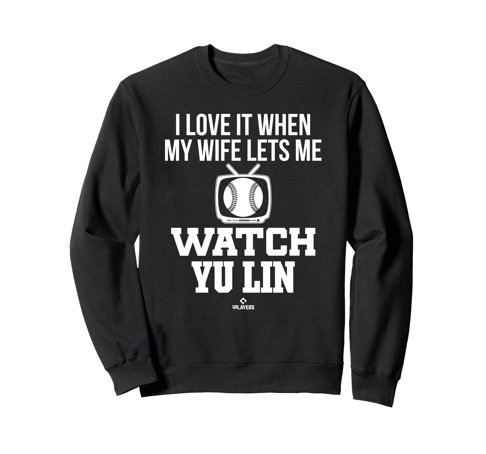 My Wife Lets Me Watch Yu Lin Prospect Sweatshirt - Minimalist Print Unisex - T-Shirt, Sweatshirt, Hoodie