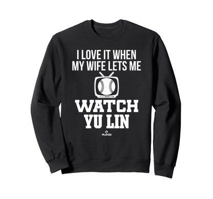 My Wife Lets Me Watch Yu Lin Prospect Sweatshirt - Minimalist Print Unisex - T-Shirt, Sweatshirt, Hoodie