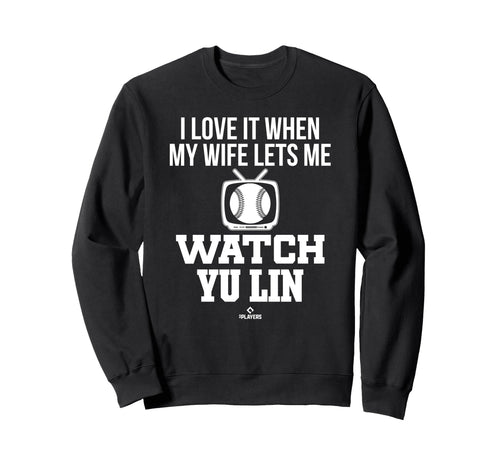My Wife Lets Me Watch Yu Lin Prospect Sweatshirt - Minimalist Print Unisex - T-Shirt, Sweatshirt, Hoodie