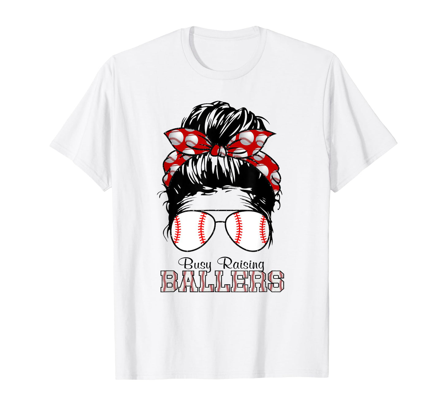 Busy Raising Ballers Messy Bun Funny T-Shirt - Novelty Apparel Men Women - T-Shirt, Sweatshirt, Hoodie
