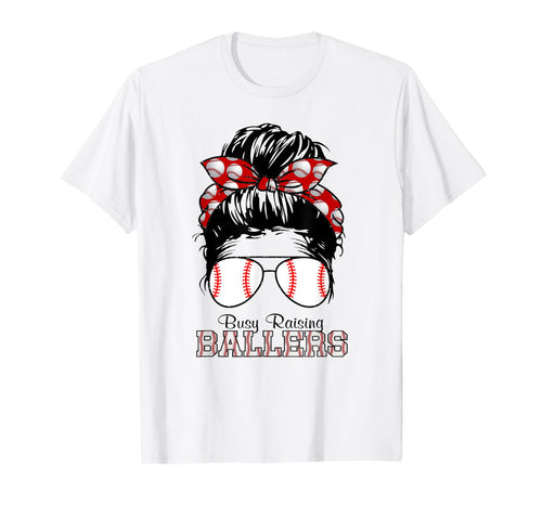 Busy Raising Ballers Messy Bun Funny T-Shirt - Novelty Apparel Men Women - T-Shirt, Sweatshirt, Hoodie