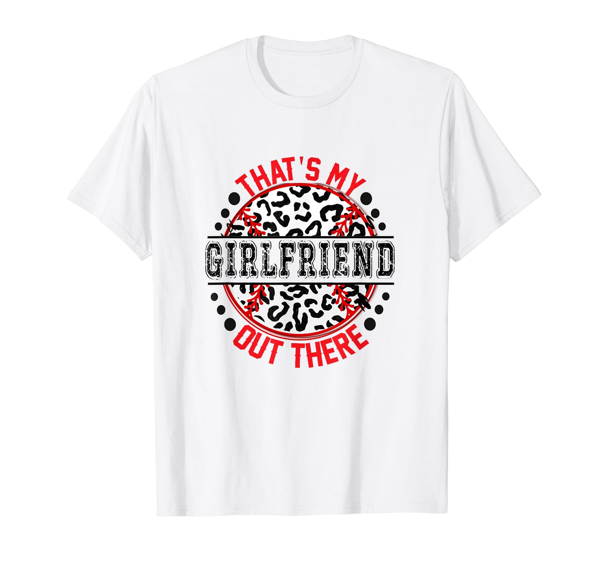 Thats My Girlfriend Out There Baseball T-Shirt - Unique Graphic Men Women - T-Shirt, Sweatshirt, Hoodie