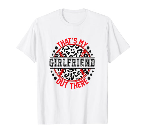 Thats My Girlfriend Out There Baseball T-Shirt - Unique Graphic Men Women - T-Shirt, Sweatshirt, Hoodie