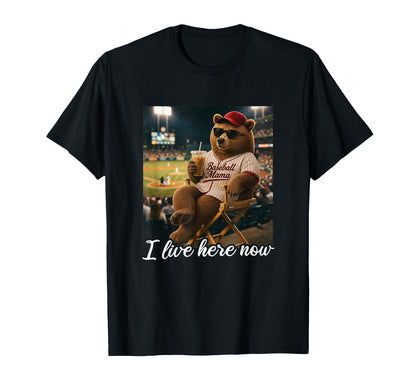 I Live Here Now Baseball Bear Mom T-Shirt - Casual Everyday Wear Men Women - T-Shirt, Sweatshirt, Hoodie