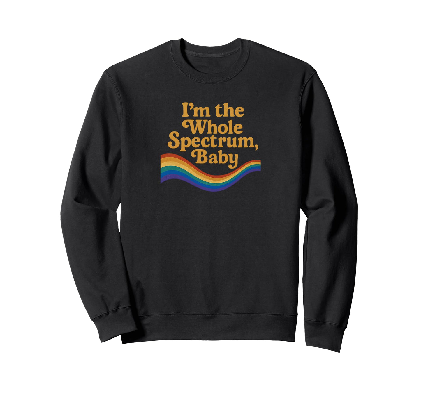 Im Whole Spectrum Pride Sweatshirt - Minimalist Print Unisex - T-Shirt, Sweatshirt, Hoodie