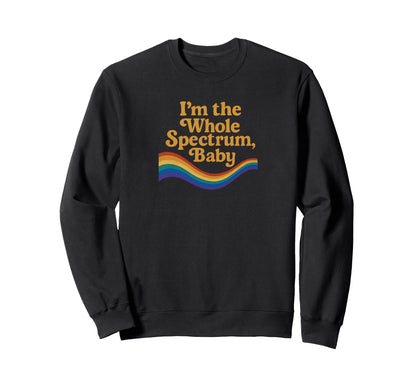 Im Whole Spectrum Pride Sweatshirt - Minimalist Print Unisex - T-Shirt, Sweatshirt, Hoodie