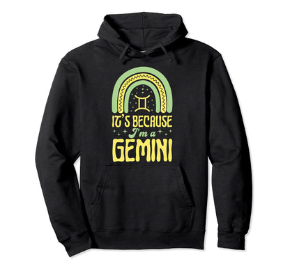 Its Because Im Gemini Sign Bohemian Hoodie - Unique Graphic for Adults - T-Shirt, Sweatshirt, Hoodie
