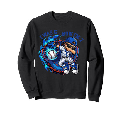 I Was 6 Now Im 7 Baseball 6 7 Sweatshirt - Fun Novelty Design for Adults - T-Shirt, Sweatshirt, Hoodie