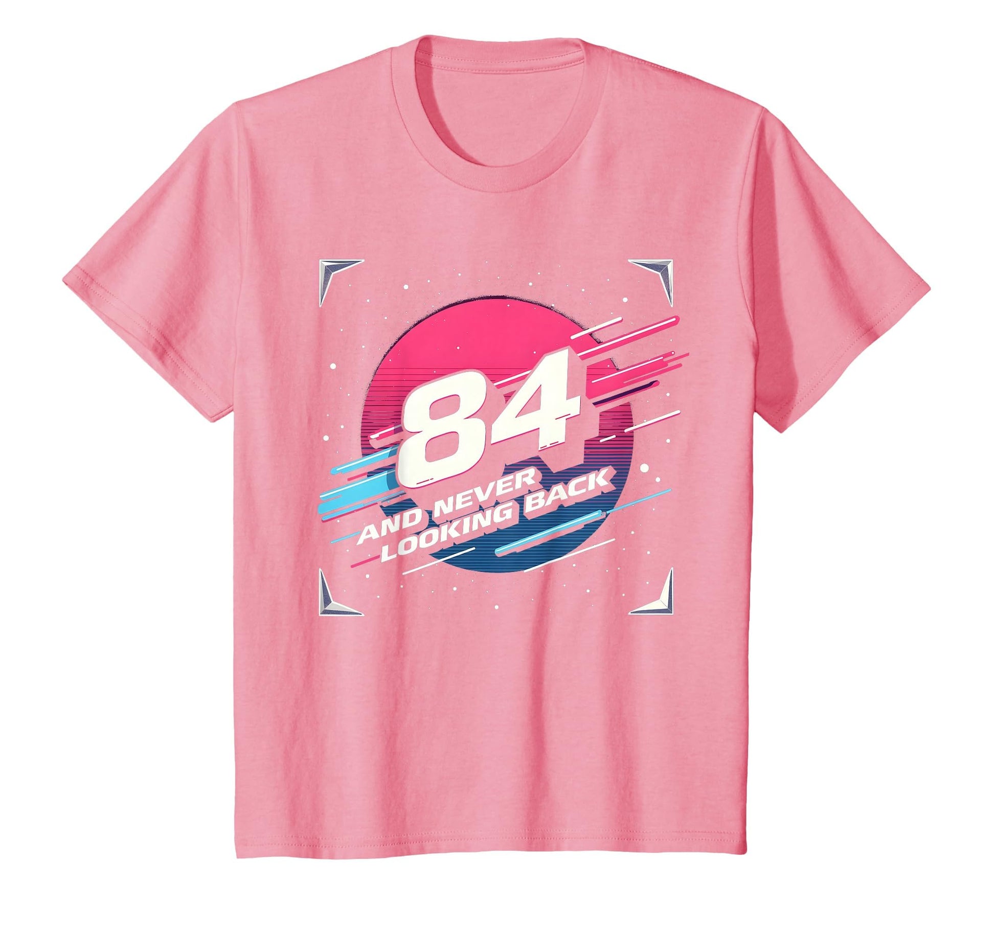84Th Birthday Gift Never Looking Back T-Shirt - Trendy Graphic Unisex - T-Shirt, Sweatshirt, Hoodie