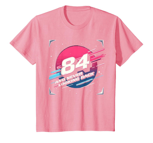 84Th Birthday Gift Never Looking Back T-Shirt - Trendy Graphic Unisex - T-Shirt, Sweatshirt, Hoodie