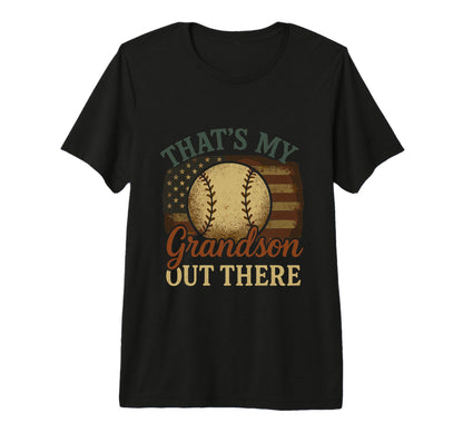 Thats My Grandson Out There T-Shirt - Casual Everyday Wear for Adults - T-Shirt, Sweatshirt, Hoodie