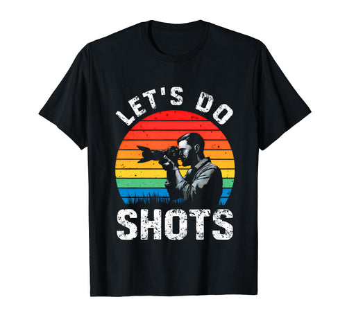Photograph Lets Do Shots Photography T-Shirt - Novelty Apparel Men Women - T-Shirt, Sweatshirt, Hoodie