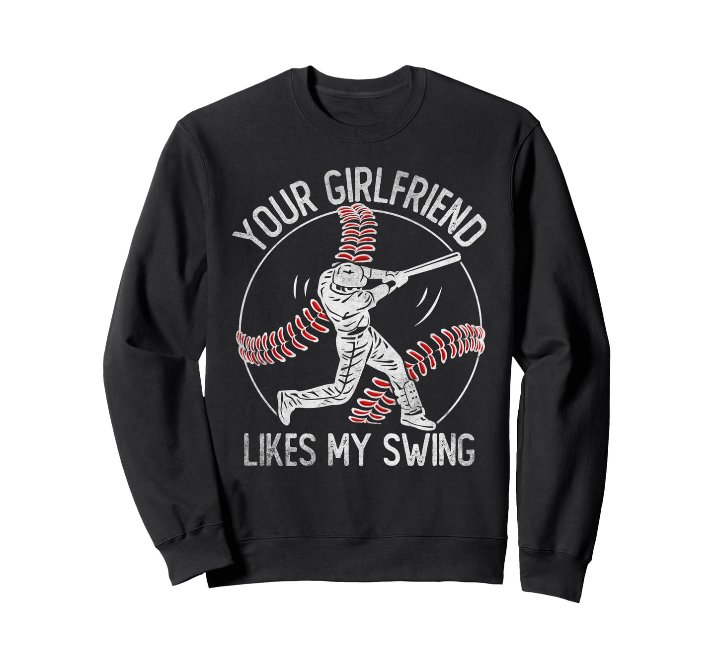 Your Girlfriend Likes My Swing Funny Sweatshirt - Custom Art Print Unisex - T-Shirt, Sweatshirt, Hoodie