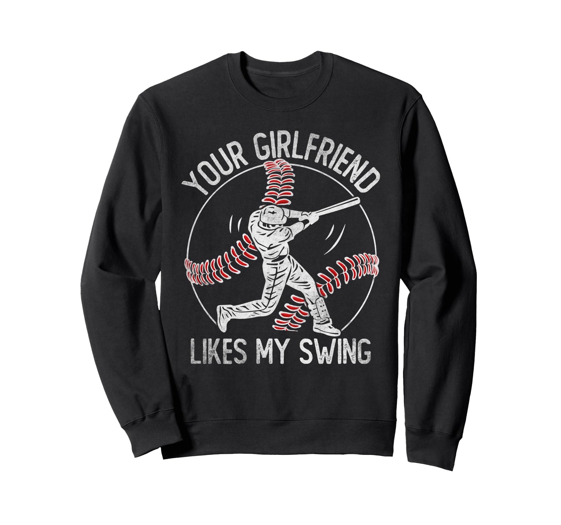 Your Girlfriend Likes My Swing Funny Sweatshirt - Custom Art Print Unisex - T-Shirt, Sweatshirt, Hoodie