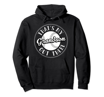 Thats My Grandson Out There Funny Grandma Hoodie - Trendy Graphic Unisex - T-Shirt, Sweatshirt, Hoodie