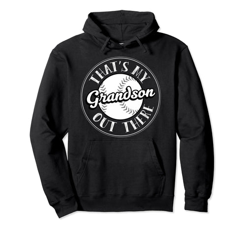 Thats My Grandson Out There Funny Grandma Hoodie - Trendy Graphic Unisex - T-Shirt, Sweatshirt, Hoodie