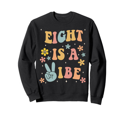 Eight Is Vibe Boho 8Th Birthday Sweatshirt - Streetwear Style for Adults - T-Shirt, Sweatshirt, Hoodie