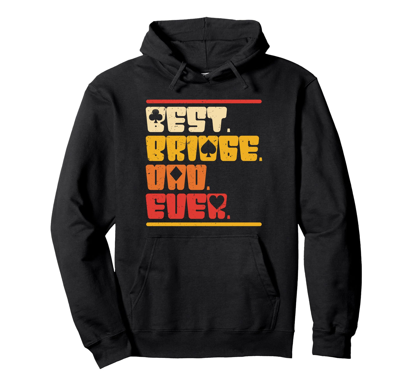 Bridge Player Best Bridge Dad Ever Hoodie - Casual Everyday Wear Unisex - T-Shirt, Sweatshirt, Hoodie
