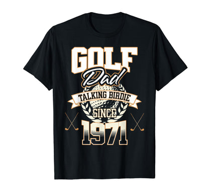 Golf Dad Talking Birdie Since 1971 T-Shirt - Trendy Graphic for Adults - T-Shirt, Sweatshirt, Hoodie