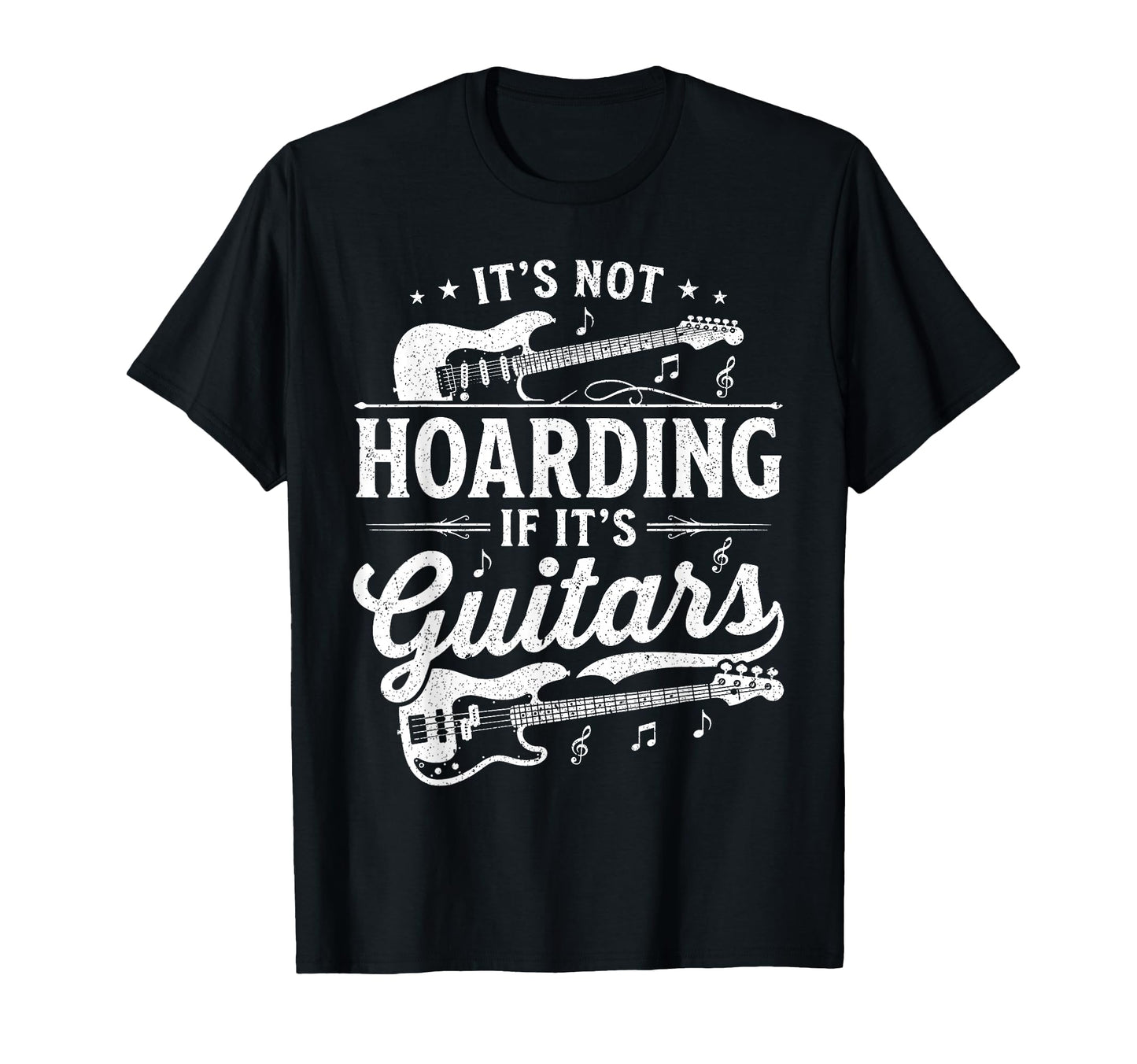 Its Not Hoarding If Its Guitars Rock T-Shirt - Aesthetic Graphic Unisex - T-Shirt, Sweatshirt, Hoodie