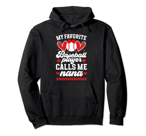 My Favorite Baseball Player Nana Hoodie - Graphic Print for Adults - T-Shirt, Sweatshirt, Hoodie