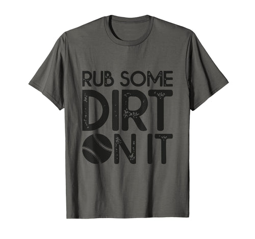 Rub Some Dirt It Funny Sports Coach Fans T-Shirt - Streetwear Style Unisex - T-Shirt, Sweatshirt, Hoodie