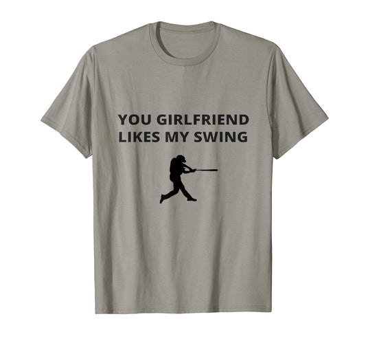 Your Girlfriend Likes My Swing Funny T-Shirt - Minimalist Print for Adults - T-Shirt, Sweatshirt, Hoodie