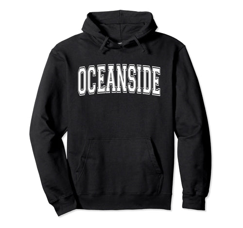Oceanside Ca California Usa Sports Varsity Hoodie - Trendy Graphic Unisex - T-Shirt, Sweatshirt, Hoodie