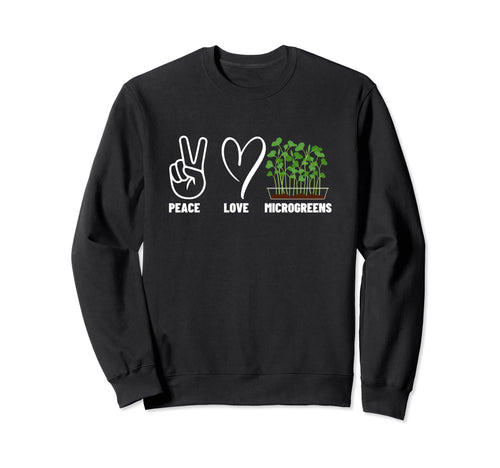 Peace Love Microgreens Funny Sweatshirt - Custom Art Print for Adults - T-Shirt, Sweatshirt, Hoodie