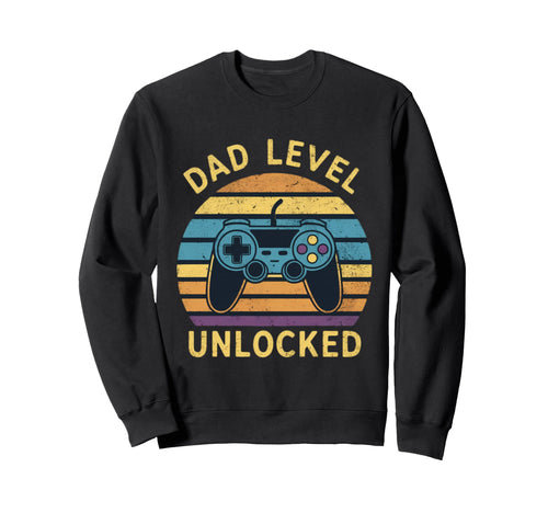 Dad Level Unlocked Funny New Dad Gifts Sweatshirt - Unique Graphic Unisex - T-Shirt, Sweatshirt, Hoodie