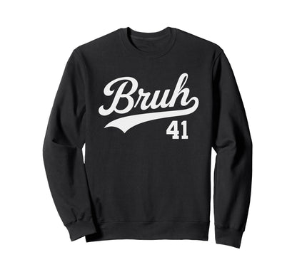 Bruh Baseball Number 41 Sports Sweatshirt - Aesthetic Graphic for Adults - T-Shirt, Sweatshirt, Hoodie