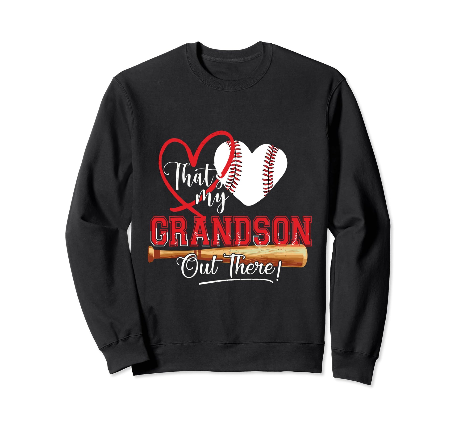 Thats My Grandson Out There Baseball Sweatshirt - Novelty Apparel Unisex - T-Shirt, Sweatshirt, Hoodie