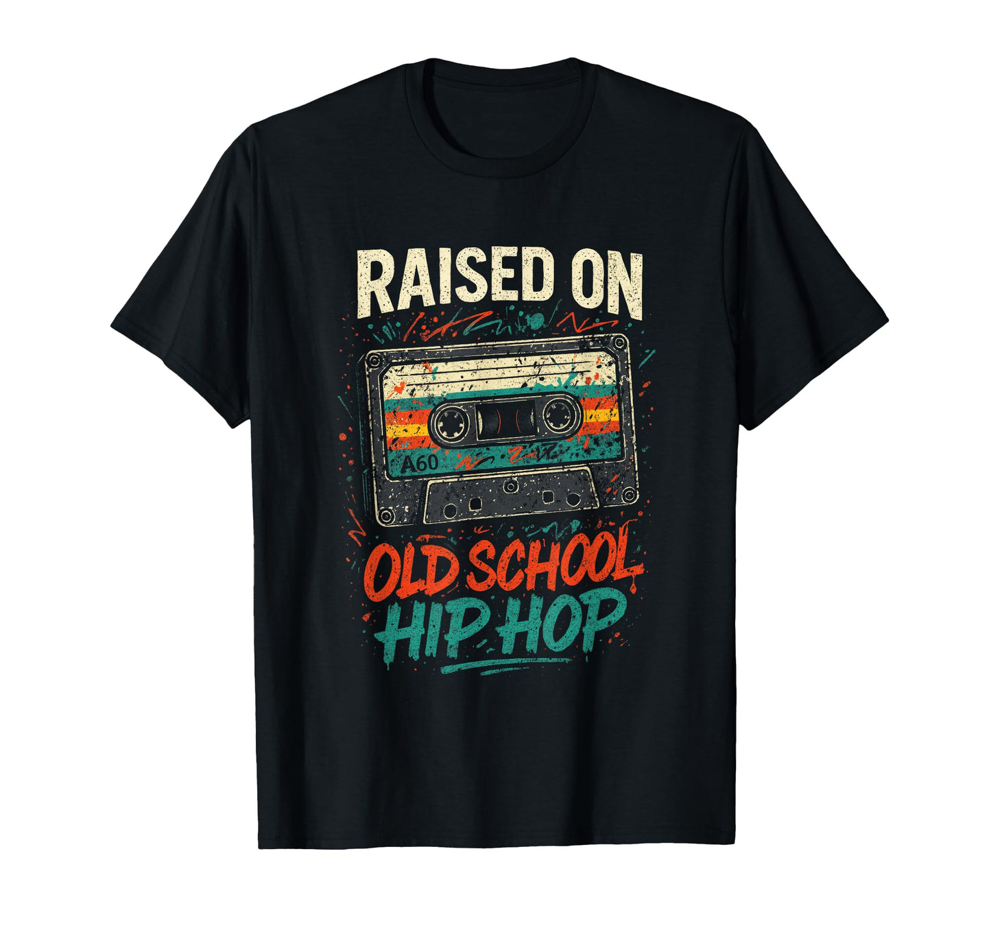 Raised Old School Hip Hop Cassette 90S T-Shirt - Novelty Apparel Men Women - T-Shirt, Sweatshirt, Hoodie
